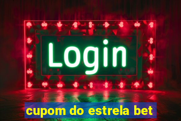 cupom do estrela bet